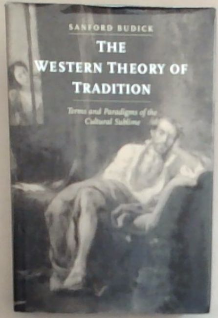 The Western Theory of Tradition: Terms and Paradigms of the Cultural Sublime