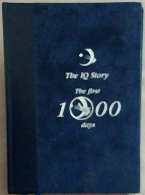 The IQ Story : The First 1000 Days . Book 1, 2, 3
