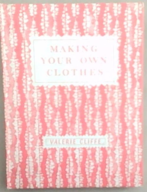 Image for Making Your Own Clothes: A Course for Schools Making Your Own Clothes: A Course for Schools
