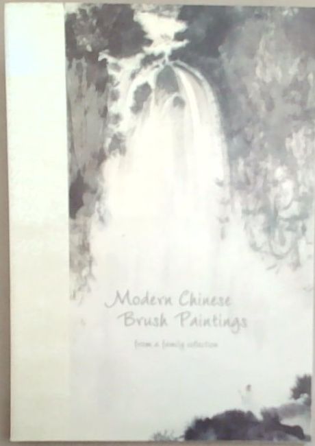Image for Modern Chinese Brush Paintings: From a Family Collection Modern Chinese Brush Paintings: From a Family Collection