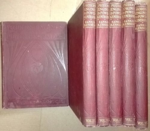 Modern Engines and Power Generators: A Practical Work on Prime Movers and the Transmission of Power, Steam, Electric, Water and Hot Air (Volumes 1-6)