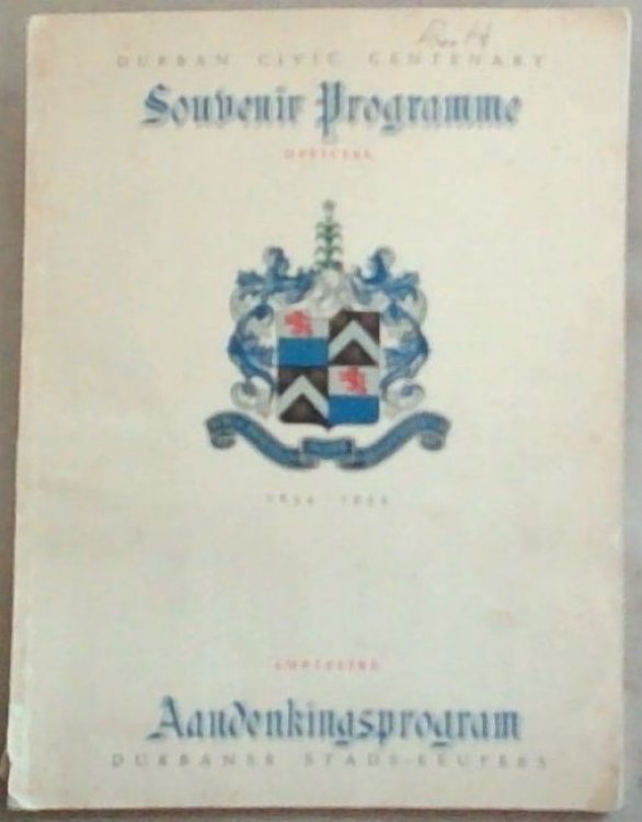 Durban Civic Centenary Souvenir Programme Official / Amptelike Aandenkingsprogram Durbanse Stads-Eeufees . 1854 - 1954