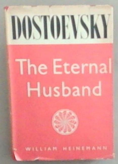 The Eternal Husband ; and other stories