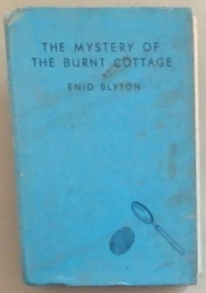 The Mystery of the Burnt Cottage: The First Adventure of the Five Find-Outers and Dog