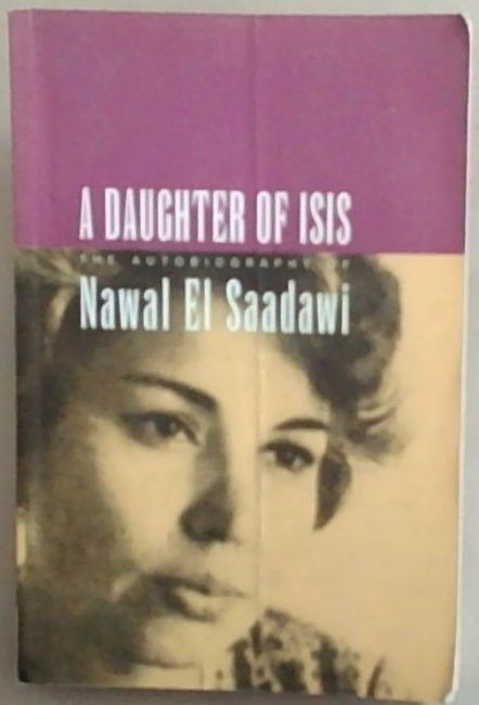 A Daughter of Isis: The Autobiography of Nawal El Saadawi