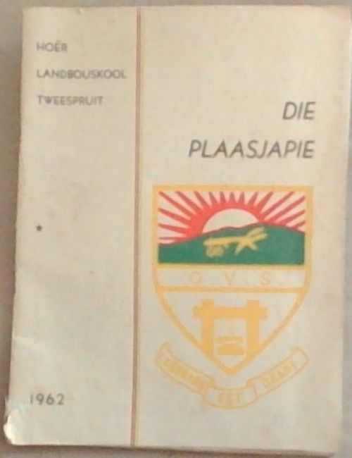 Die Plaasjapie : Hoer Landbouskool Tweespruit 1962