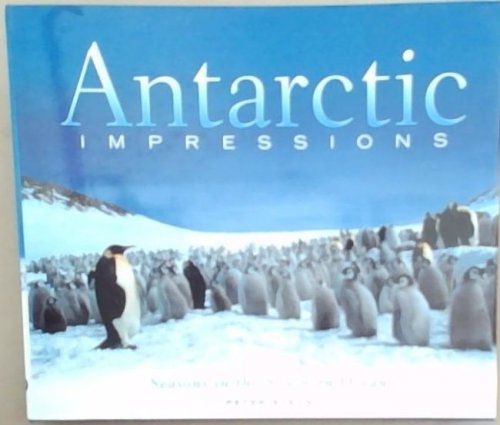 Antarctic Impressions: Seasons in the Southern Ocean