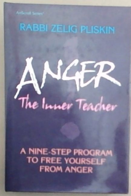 Anger: The Inner Teacher, A Nine-Step Program to Free Yourself from Anger