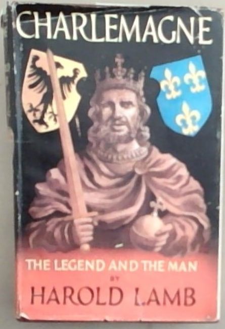 Charlemagne: The Legend and the Man