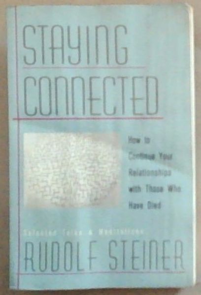 Staying Connected: How to Continue Your Relationships with Those Who Have Died