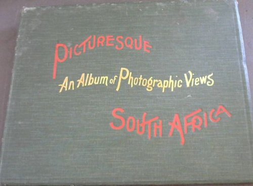 Picturesque South Africa: An Album of Two Hundred Choice Photographic Engravings