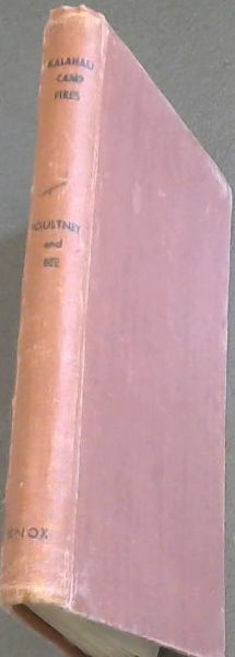 Kalahari Camp Fires: Retold from the Manuscript of A.S. Poultney, Pioneer