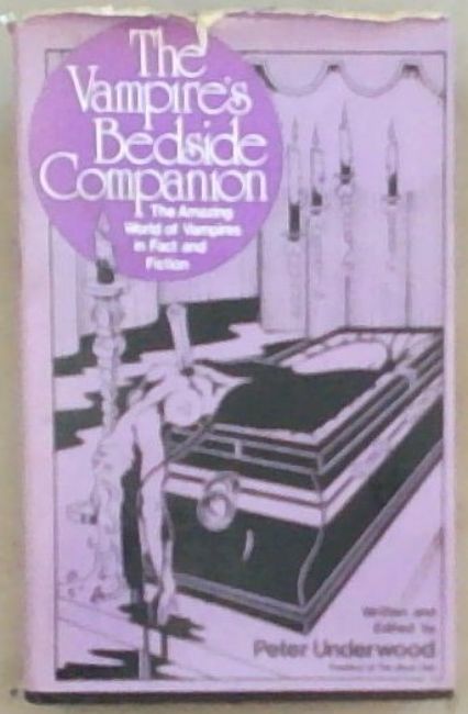 The Vampire's Bedside Companion: The Amazing World of Vampires in Fact and Fiction