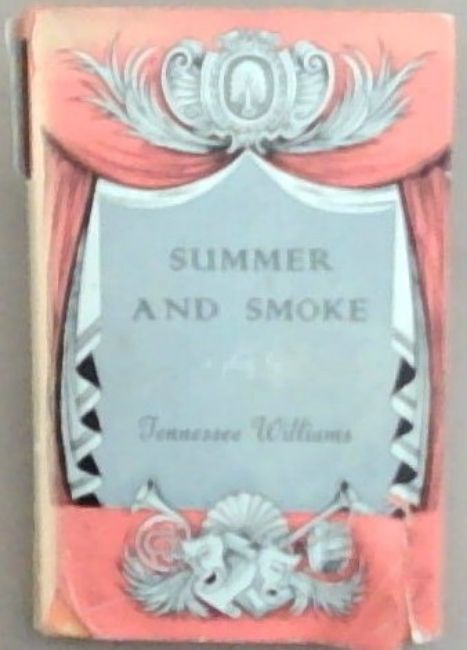 Summer and Smoke : A Play