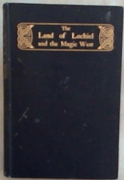 The Land of Lochiel and the Magic West