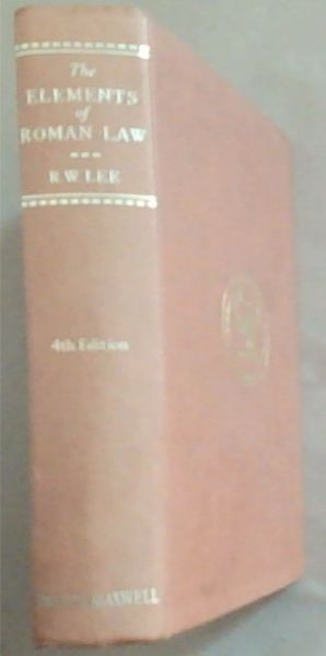 The Elements of Roman Law with a translation of the Institutes of Justinian