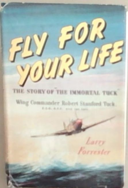Fly for Your Life: The Story of R.R. Stanford Tuck, D.S.O., D.F.C., and Two Bars