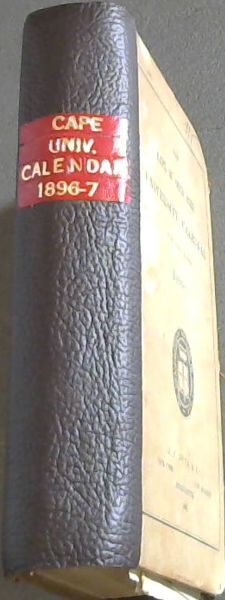 The Cape of Good Hope University Calendar for the Year 1896-7