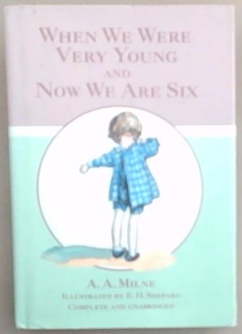 When We Were Very Young and Now We Are Six