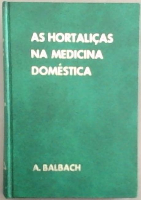 As Hortalicas Na Medicina Domestica