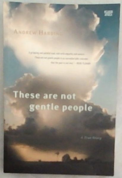These are not Gentle People: A True Story