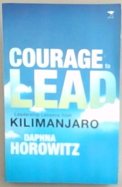 Courage to Lead: Leadership Lessons from Kilimanjaro