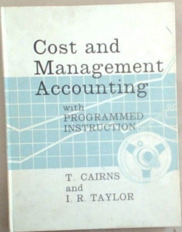 Cost and Management Accounting ; with programmed instruction