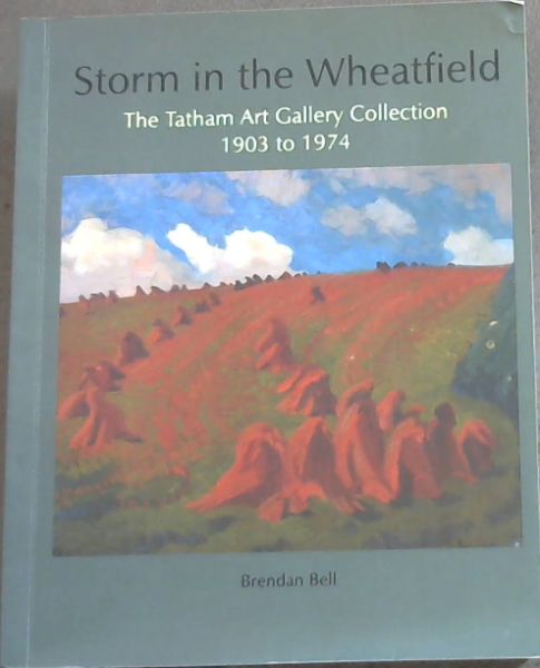 Storm in the Wheatfield: The Tatham Art Gallery Collection, 1903 to 1974