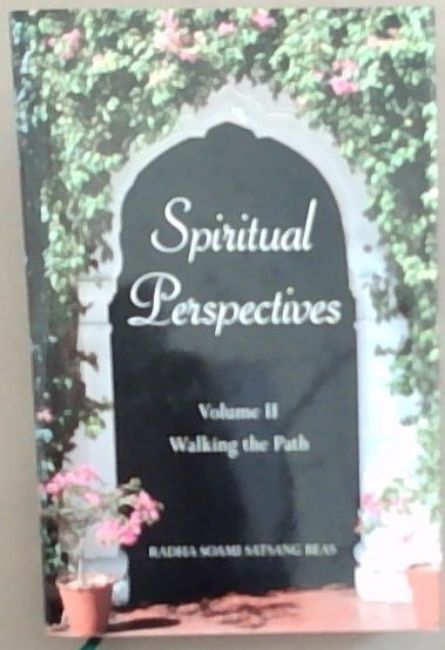 Spiritual Perspectives : Maharaj Charan Singh Answers Questions 1960-1990; Volume II, Walking the Path