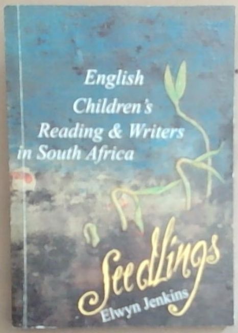 Seedlings: English Children's Reading and Writers in South Africa