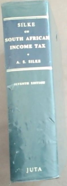 Silke on South African income tax;: Being an exposition of the law, practice and incidence of income tax in South Africa