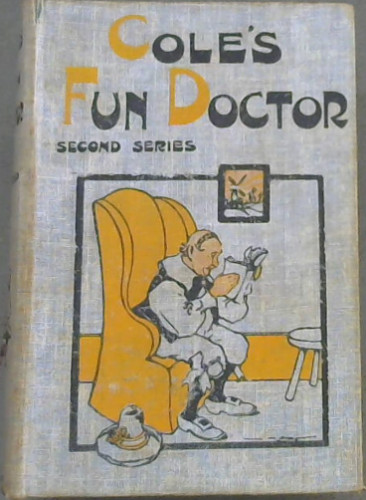 Cole's Fun Doctor : The Funniest Book in the World (Second Series)