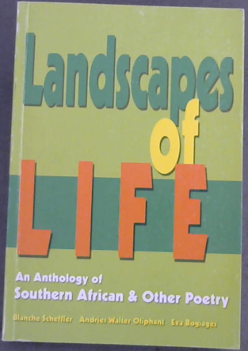 Landscapes of Life: An Anthology of Southern African and other Poetry