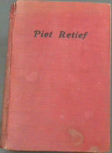 Piet Retief : Lewensgeskiedenis van die Grote Voortrekker
