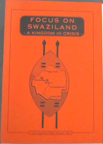 Focus on Swaziland : A Kingdom in Crisis (Human Rights Committee December 2000)