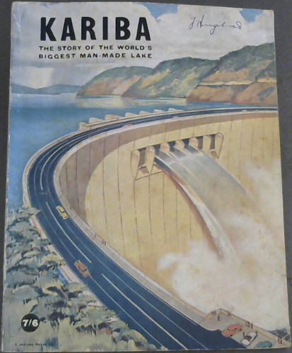 Kariba : The Story of the World's Biggest Man-Made Lake
