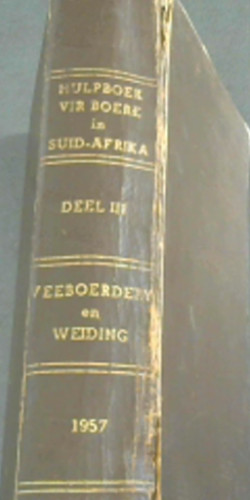 Hulpboek vor Boere in Suid-Afrika - Vol 3 : Veeboerdery en Weiding