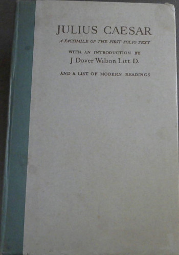 Julius Caesar - A Facsimile of the First Folio Text - and a list of modern readings