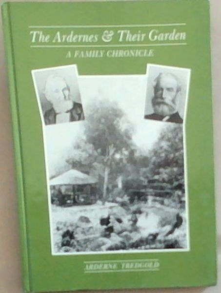 The Ardernes & Their Garden: A family chronicle