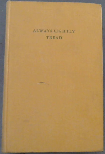 Always Lightly Tread