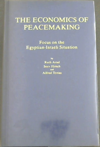 Image for The Economics of Peacemaking: Focus on the Egyptian-Israeli Situation The Economics of Peacemaking: Focus on the Egyptian-Israeli Situation