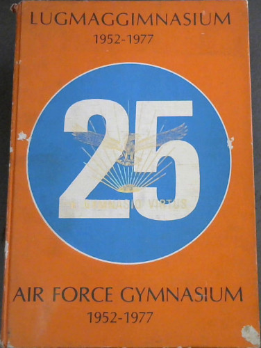 Lugmaggimnasium Gedenkblad 1952-1977 / Airforce Gymnasium Memorial Album 1952-1977