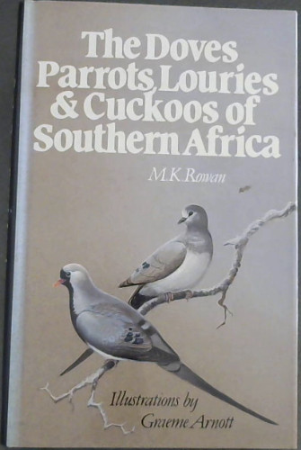 The Doves, Parrots, Louries and Cuckoos of Southern Africa