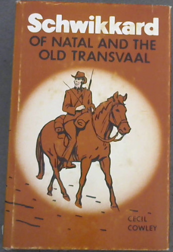Schwikkard of Natal and the Old Transvaal