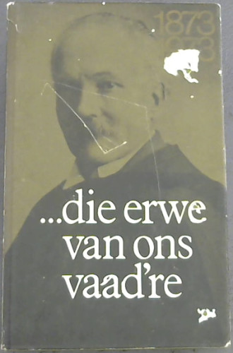 die erwe van ons vaad're 1873 - 1973