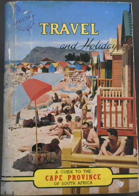 Travel and Holiday : a Guide to the Cape Province of South Africa