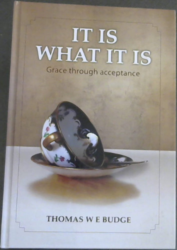 It Is What It Is: Grace through acceptance