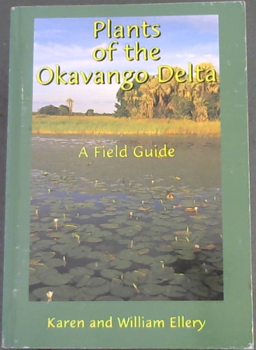 Plants of the Okavango Delta: A Field Guide