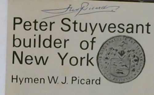 Peter Stuyvesant, builder of New York