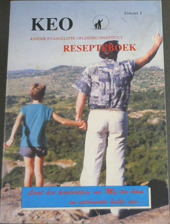 Keo: Kinder Evangeliste Opleidingsinstituut Resepteboek (Volume 1).